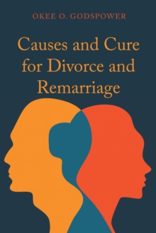 Causes and Cure for Divorce and Remarriage