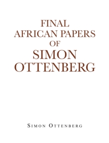 Final African Papers of Simon Ottenberg