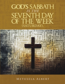 God's Sabbath  Is the Seventh  Day of the  Week  (Saturday).