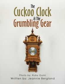 The Cuckoo Clock & the Grumbling Gear