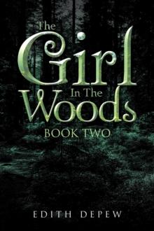 The Girl in the Woods : Book Two