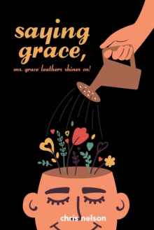 Saying Grace : Ms. Grace Leathers Shines On!