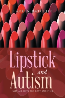 Lipstick and Autism : Not all days are rosy and pink