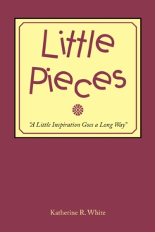 Little Pieces : "A Little Inspiration Goes a Long Way"