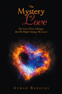 The Mystery of Love : Our Love Never Changes, but We Might Change the Lover