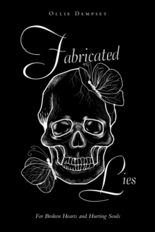 Fabricated Lies : For Broken Hearts and Hurting Souls