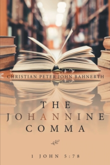 The Johannine Comma : 1 John 5:78