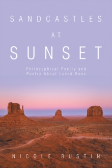 Sandcastles at Sunset : Philosophical Poetry and Poetry About Loved Ones