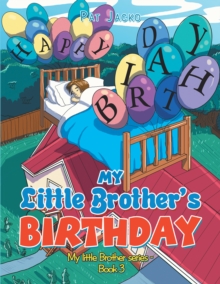 My Little Brother's Birthday : My Little Brother Series - Book 3