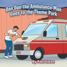 Dan Dan the Ambulance Man Goes to the Theme Park