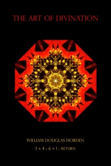 Independently Published The Art Of Divination , The Role Of Consciousness And Will In Stepping Outside Time