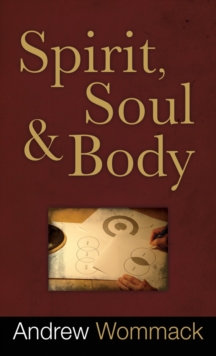 Spirit, Soul and Body