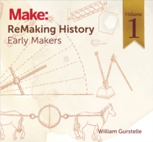 ReMaking History, Volume 1 : Early Makers