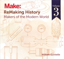 ReMaking History, Volume 3 : Makers of the Modern World