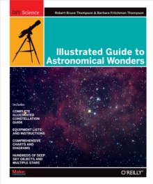 Illustrated Guide to Astronomical Wonders : From Novice to Master Observer