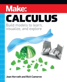 Make: Calculus : Build models to learn, visualize, and explore