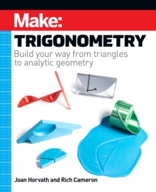 Make - Trigonometry : Build your way from triangles to analytic geometry