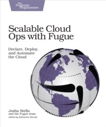 Scalable Cloud Ops with Fugue, Paperback / softback Book Scalable Cloud Ops with Fugue, Paperback / softback Book