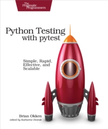Python Testing with pytest, Paperback / softback Book Python Testing with pytest, Paperback / softback Book
