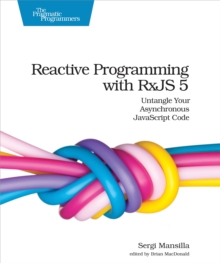 Reactive Programming with RxJS, Paperback / softback Book Reactive Programming with RxJS, Paperback / softback Book