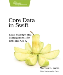 Core Data in Swift : Data Storage and Management for iOS and OS X