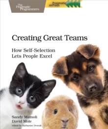 Creating Great Teams : How Self-Selection Lets People Excel