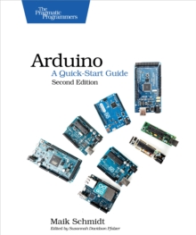 Arduino: A Quick-Start Guide