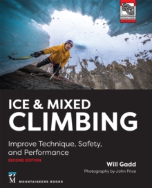 Mountaineers Books Ice & Mixed Climbing , Improve Technique, Safety, And Performance, 2nd Edition