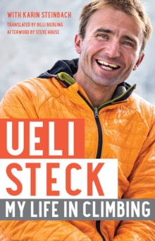 Ueli Steck : My Life in Climbing