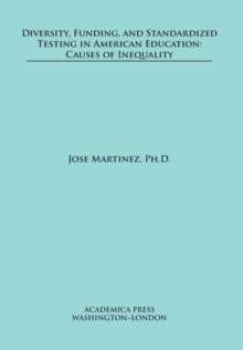 Diversity, Funding, and Standardized Testing in American Education : Causes of Inequality