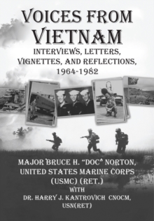 Voices From Vietnam : Interviews, Letters, Vignettes, and Reflections, 1964-1982