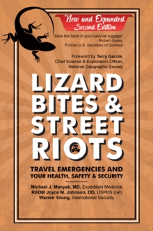 Lizard Bites & Street Riots : Travel Emergencies and Your Health, Safety, and Security