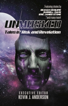 Unmasked : Tales of Risk and Revelation