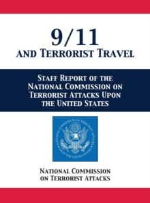 9/11 and Terrorist Travel : Staff Report of the National Commission on Terrorist Attacks Upon the United States