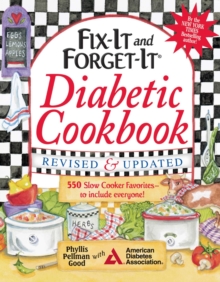 Fix-It and Forget-It Diabetic Cookbook Revised and Updated : 550 Slow Cooker Favorites--To Include Everyone!