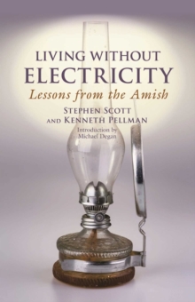 Living Without Electricity : Lessons from the Amish