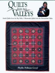 Quilts from two Valleys : Amish Quilts From The Big Valley-Mennonite Quilts From The Shenandoah Valley