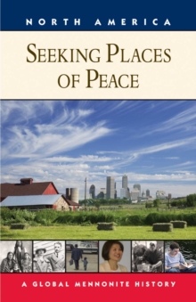 Seeking Places of Peace : A Global Mennonite History