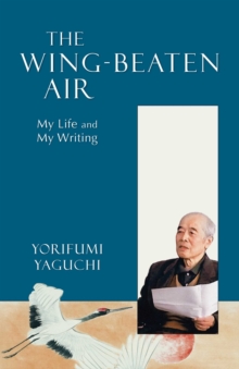 Wing-Beaten Air : My Life And My Writing