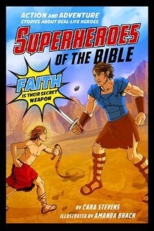 Superheroes of the Bible : Action and Adventure Stories about Real-Life Heroes, Paperback / softback Book Superheroes of the Bible : Action and Adventure Stories about Real-Life Heroes, Paperback / softback Book
