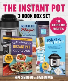 Instant Pot 3 Book Box Set : 250 Recipes and Projects, 3 Great Books, 1 Low Price!