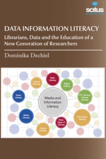 Data Information Literacy : Librarians, Data & the Education of a New Generation of Researchers, Hardback Book Data Information Literacy : Librarians, Data & the Education of a New Generation of Researchers, Hardback Book