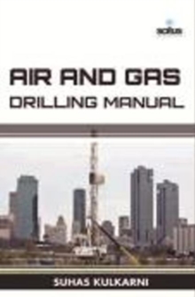 Air & Gas Drilling Manual, Hardback Book Air & Gas Drilling Manual, Hardback Book