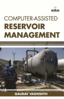 Computer-Assisted Reservoir Management, Hardback Book Computer-Assisted Reservoir Management, Hardback Book