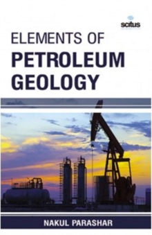 Elements of Petroleum Geology, Hardback Book Elements of Petroleum Geology, Hardback Book