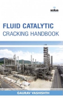 Fluid Catalytic Cracking Handbook, Hardback Book Fluid Catalytic Cracking Handbook, Hardback Book