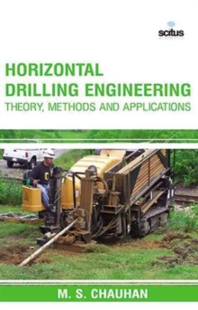 Horizontal Drilling Engineering - Theory, Methods and Applications, Hardback Book Horizontal Drilling Engineering - Theory, Methods and Applications, Hardback Book