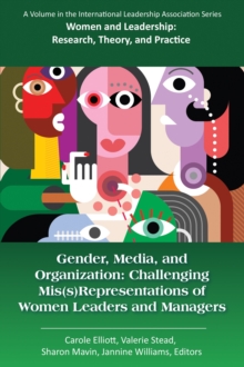 Gender, Media, and Organization : Challenging Mis(s)Representations of Women Leaders and Managers, Paperback Book Gender, Media, and Organization : Challenging Mis(s)Representations of Women Leaders and Managers, Paperback Book