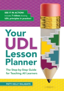 Your UDL Lesson Planner : The Step-by-Step Guide for Teaching all Learners