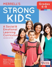 Merrell's Strong Kids-Grades 6-8 : A Social and Emotional Learning Curriculum, Second Edition